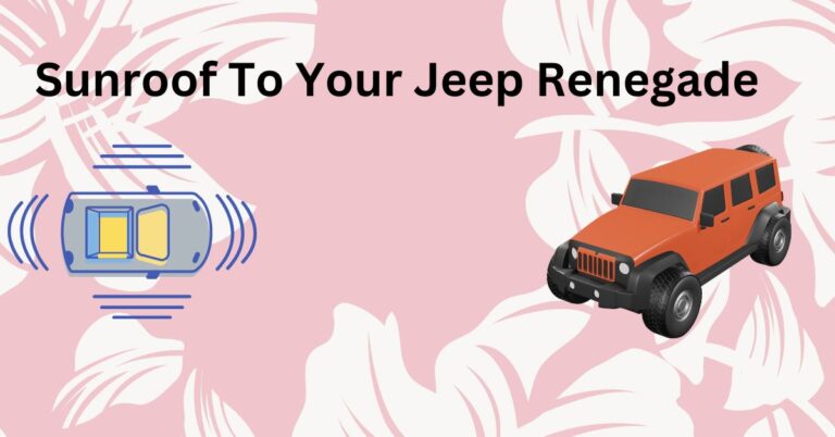 Discover the Benefits of a Sunroof To Your Jeep Renegade – Drive in Style and Comfort