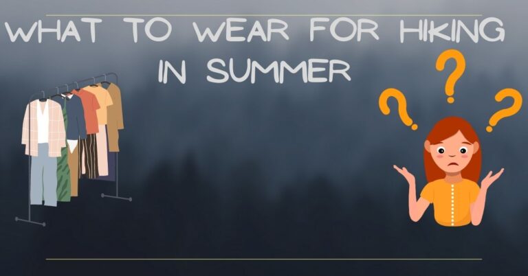 What to Wear for Hiking in Summer: A Comprehensive Guide