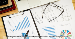 Marketing Cloud Data Views: Master Marketing Cloud Data Views for Campaign Success