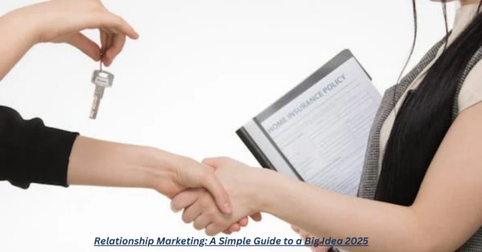 Relationship Marketing: A Simple Guide to a Big Idea 2025